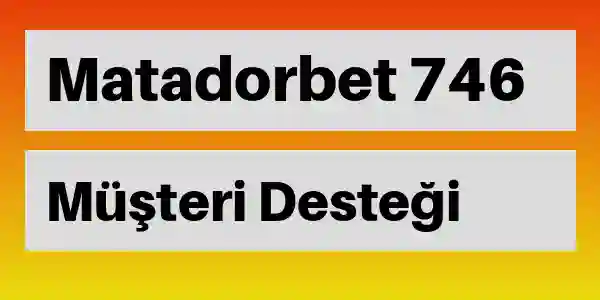 Matadorbet destek 746